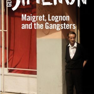 Maigret, Lognon and the Gangsters (Inspector Maigret) Paperback – August 1, 2017