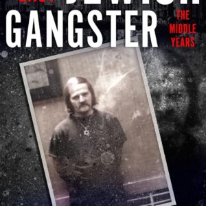 The Last Jewish Gangster: The Middle Years Kindle Edition